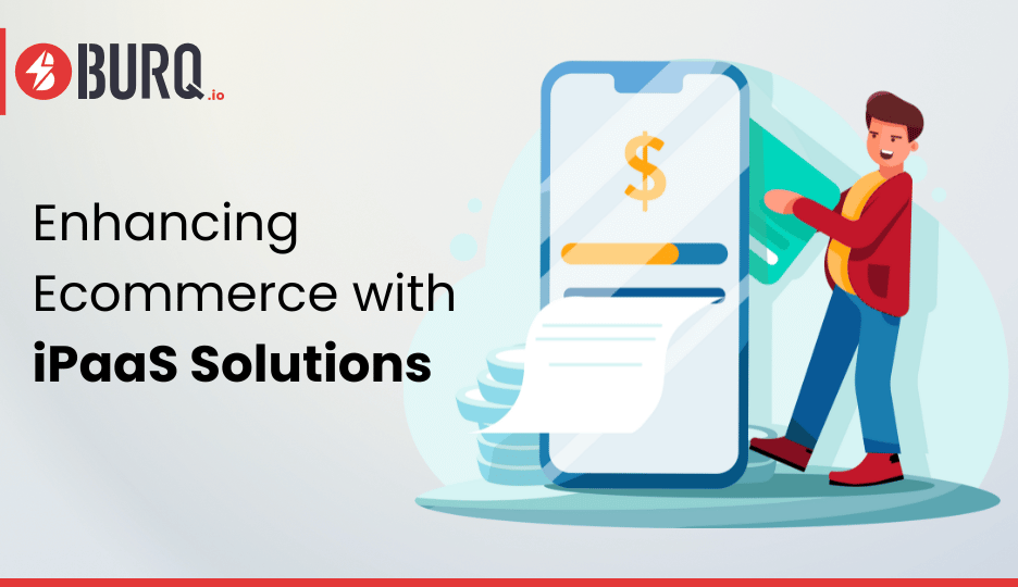 Enhancing Ecommerce with iPaaS Solutions